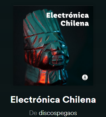 Eletrónica Chilena, una playlist de Discos Pegaos.
